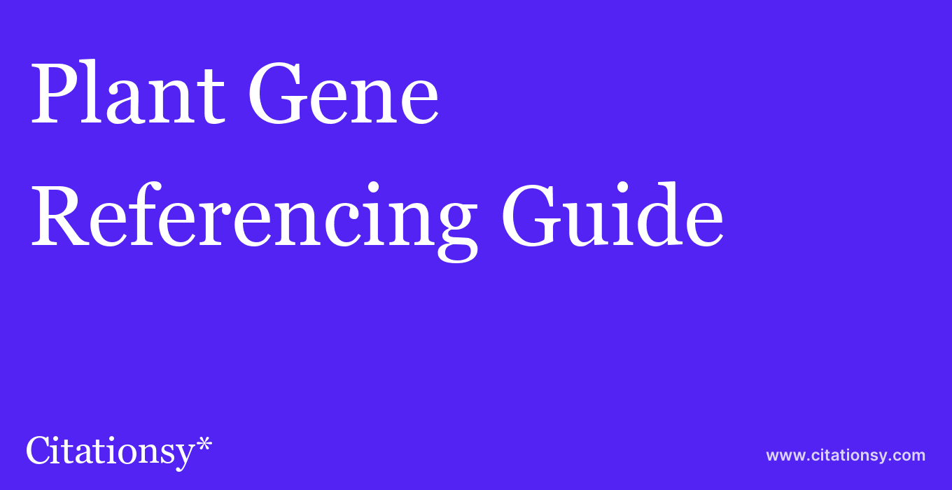 cite Plant Gene  — Referencing Guide